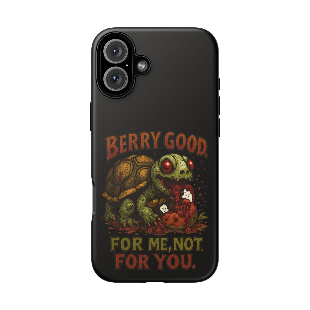 Phone Case — "Berry Good" Turtle Design (For Me, Not For You)