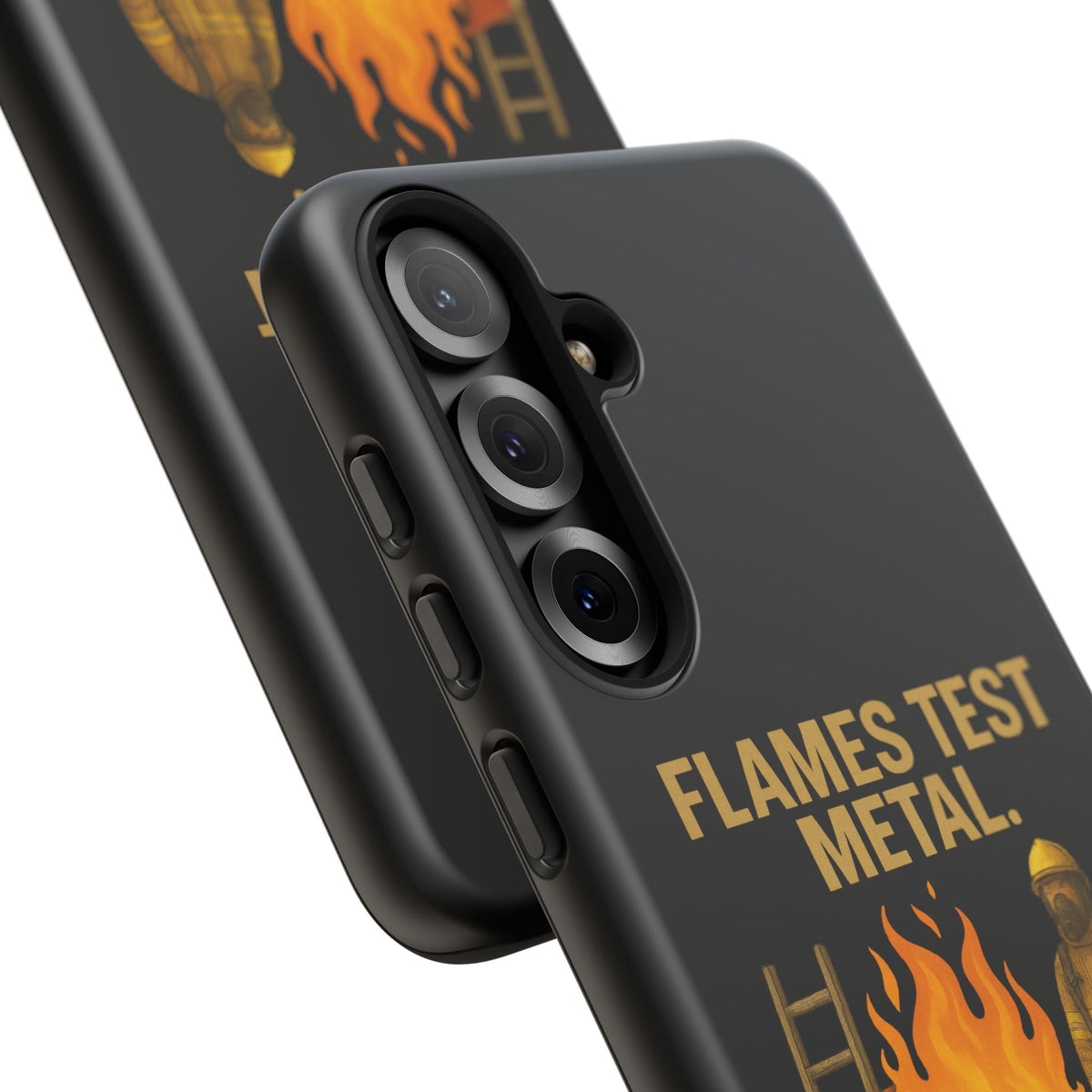 Firefighter Phone Case - "Flames Test Metal. Courage Defines the Firefighter" Protective iPhone Cover