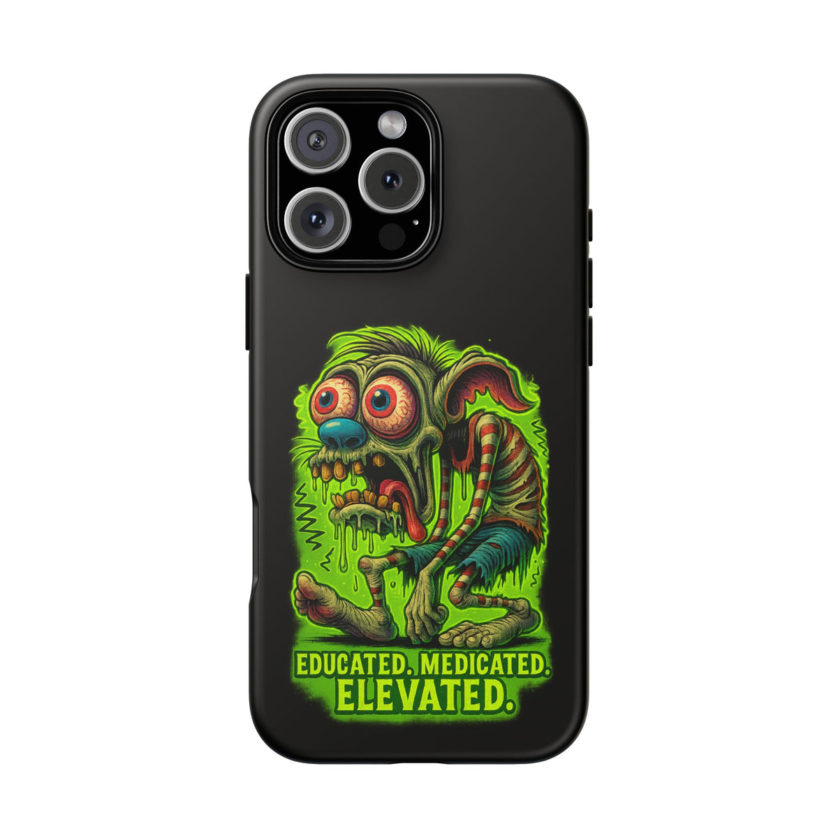 Phone Case — "Educated. Medicated. Elevated." Neon Monster Design