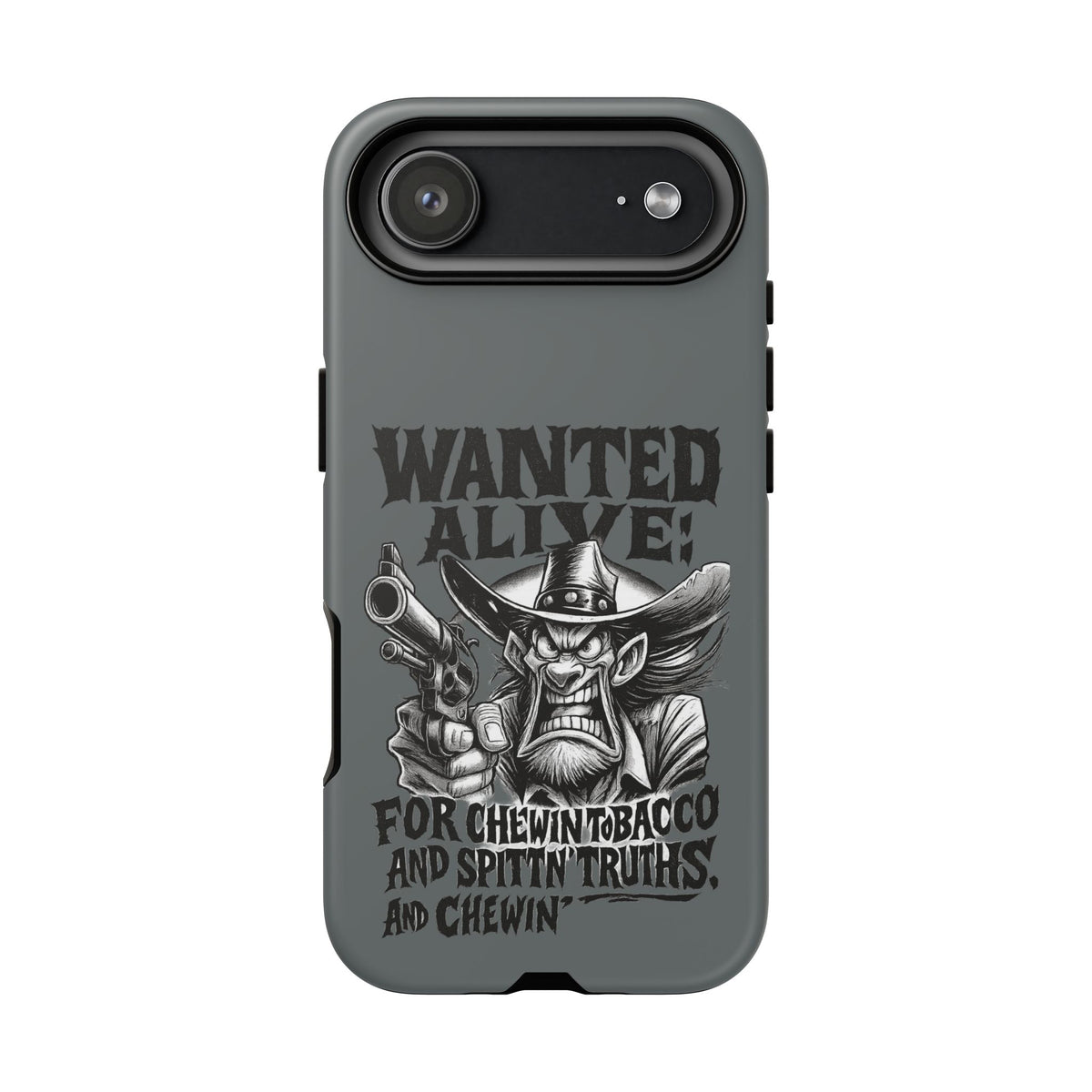 Phone Case — "Wanted Alive!" Cowboy Chewin' Tobacco Graphic