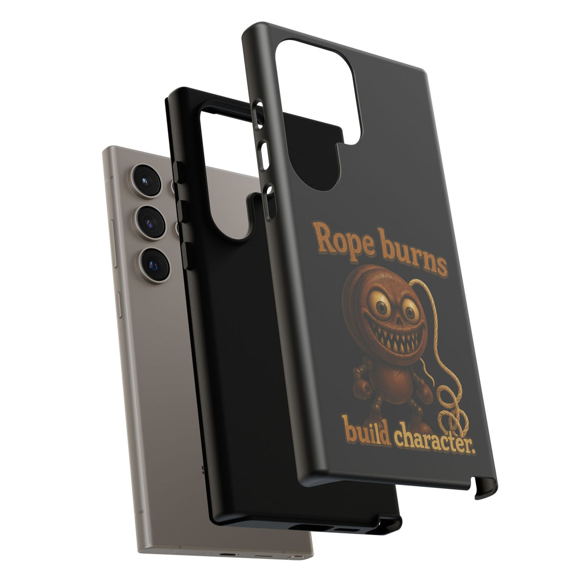 Phone Case — "Rope Burns Build Character" Grinning Cartoon Design