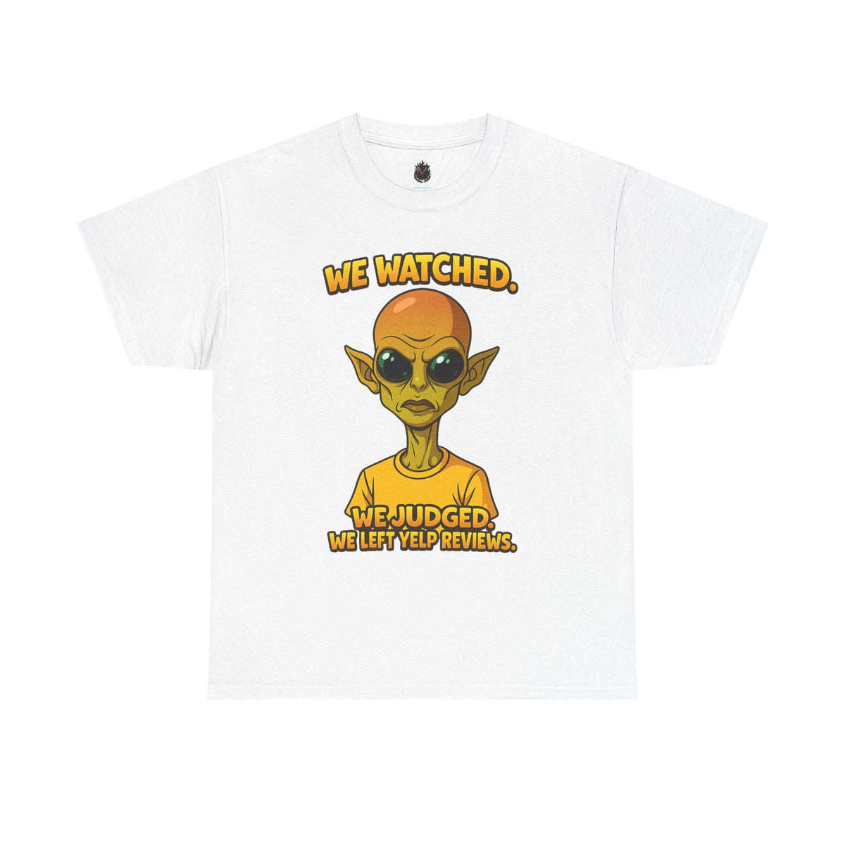 Alien Reviewer Graphic Tee — "We Watched, We Judged, We Left Yelp Reviews"