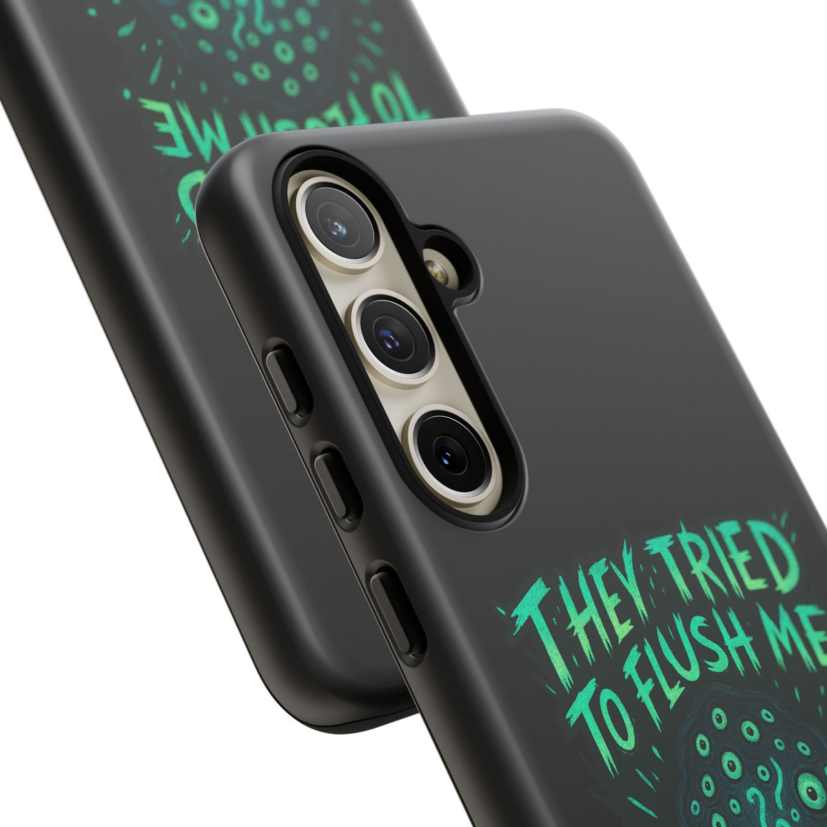 Phone Case — Glow Monster "They Tried to Flush Me, Big Mistake"