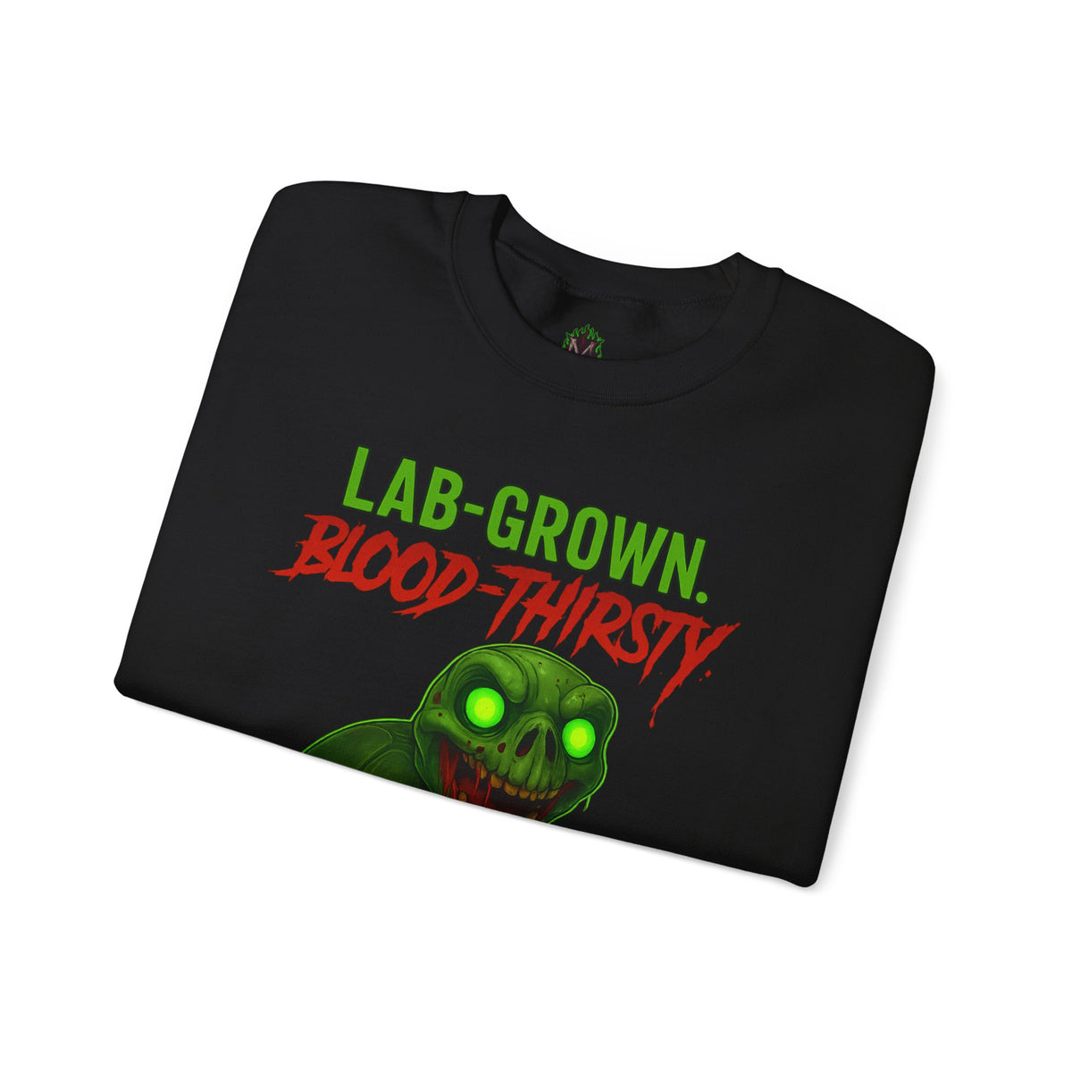 Lab-Grown. Blood-Thirsty. – Mutant Turtle Sweatshirt