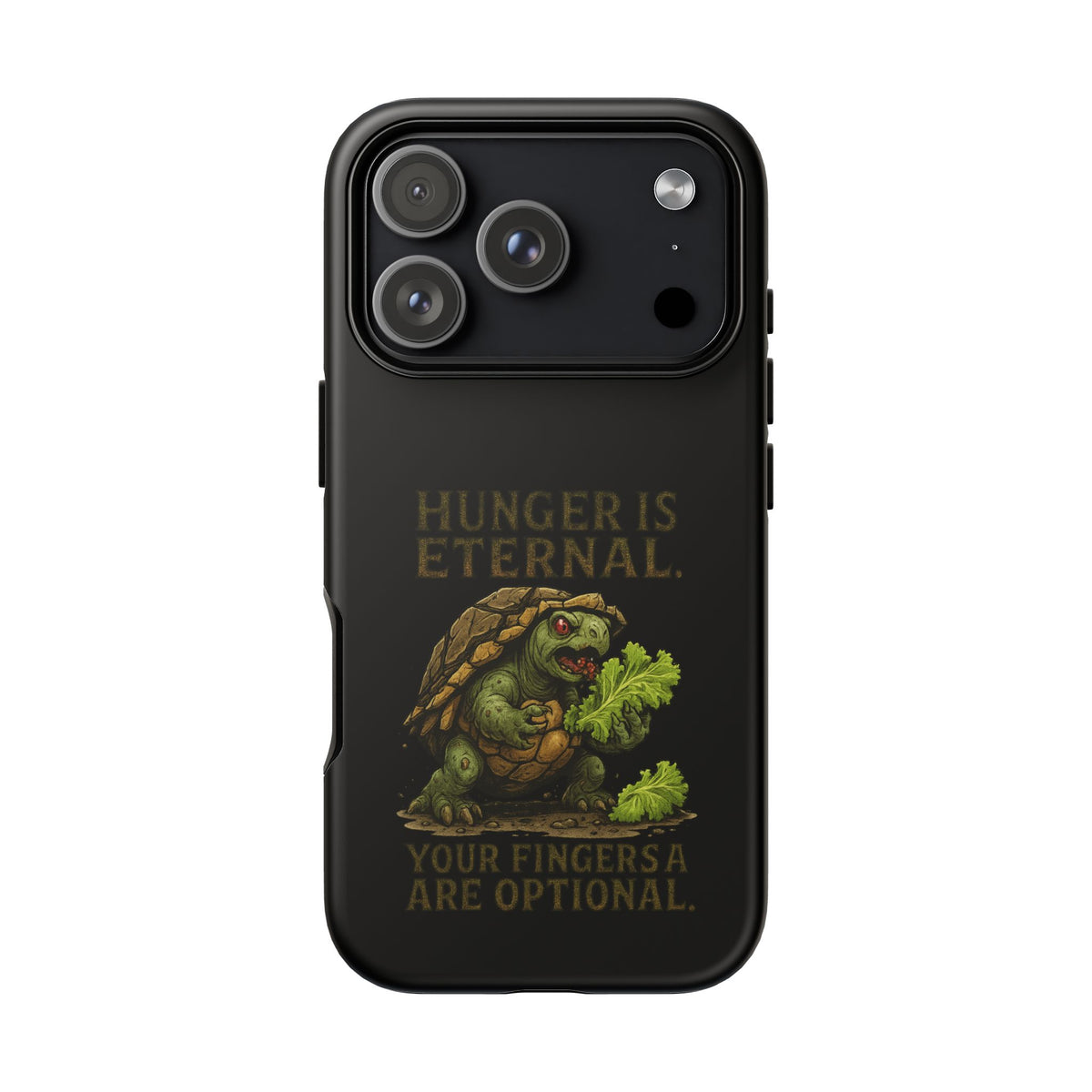Phone Case — "Hunger Is Eternal, Your Fingers Are Optional" Turtle Monster Design