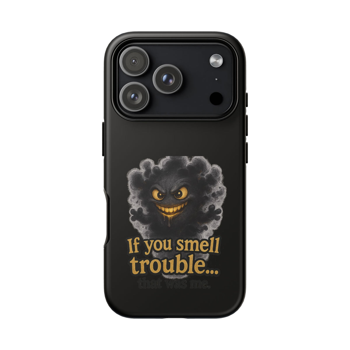 Phone Case — "If You Smell Trouble" Grinning Smoke Monster Protective Case