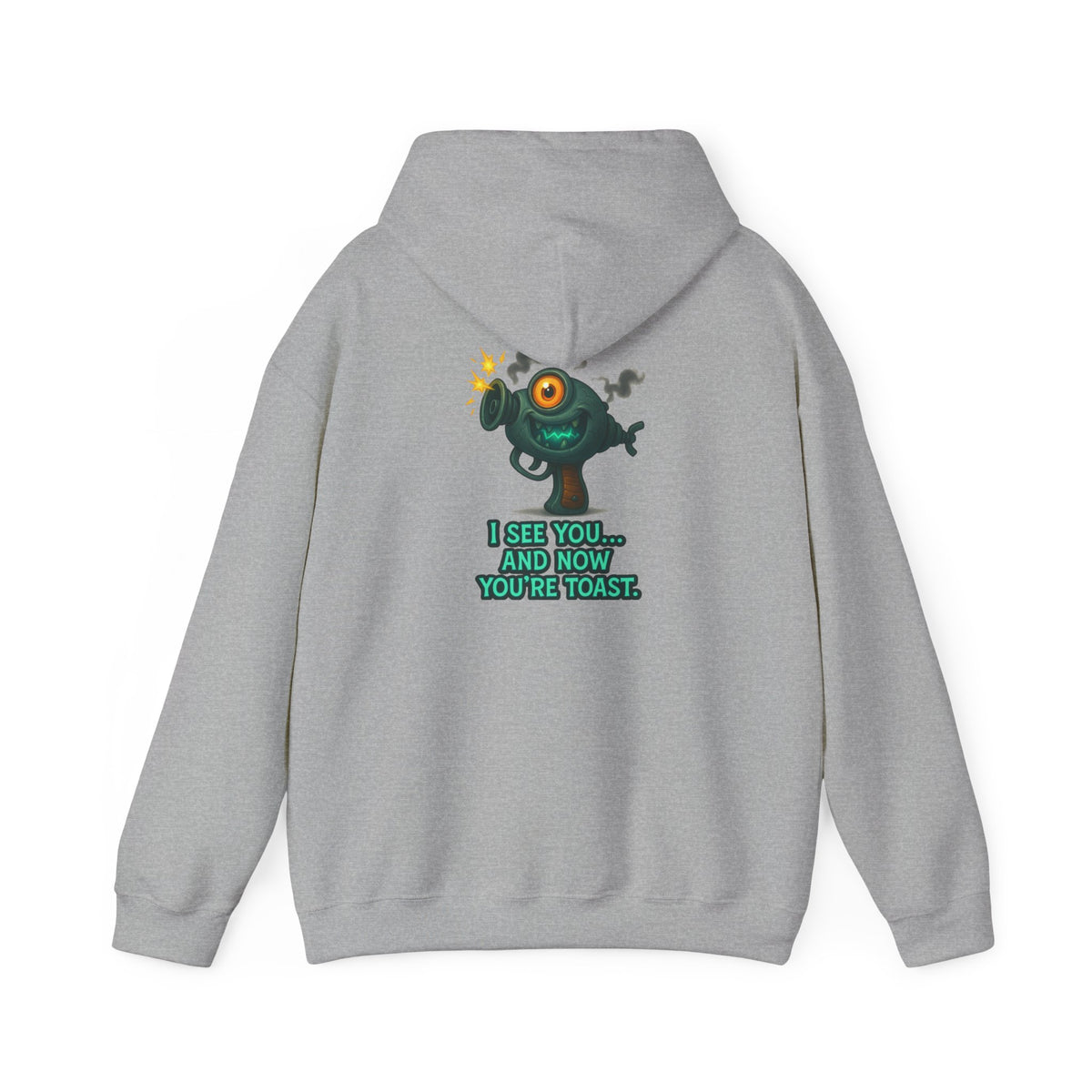 Hoodie — Cute Monster 'I See You...and Now You're Toast' Graphic Pullover