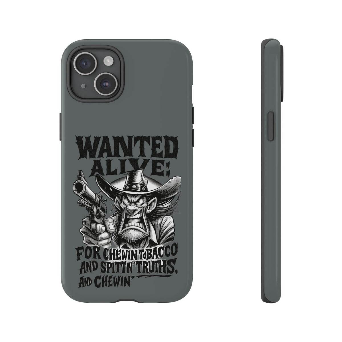 Phone Case — "Wanted Alive!" Cowboy Chewin' Tobacco Graphic