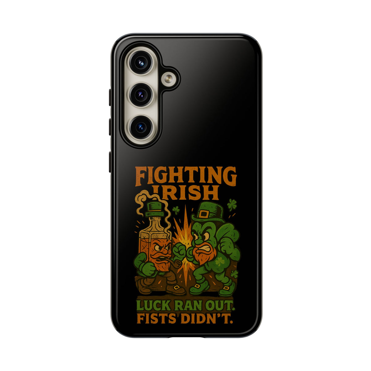 Phone Case — "Fighting Irish: Luck Ran Out, Fists Didn’t" St. Patrick’s Protective Cover