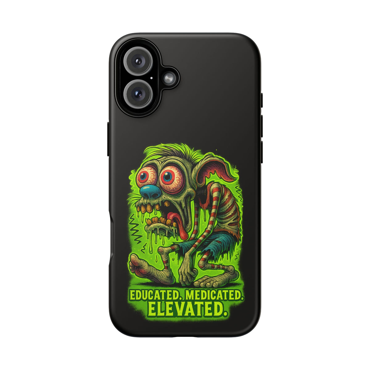 Phone Case — "Educated. Medicated. Elevated." Neon Monster Design