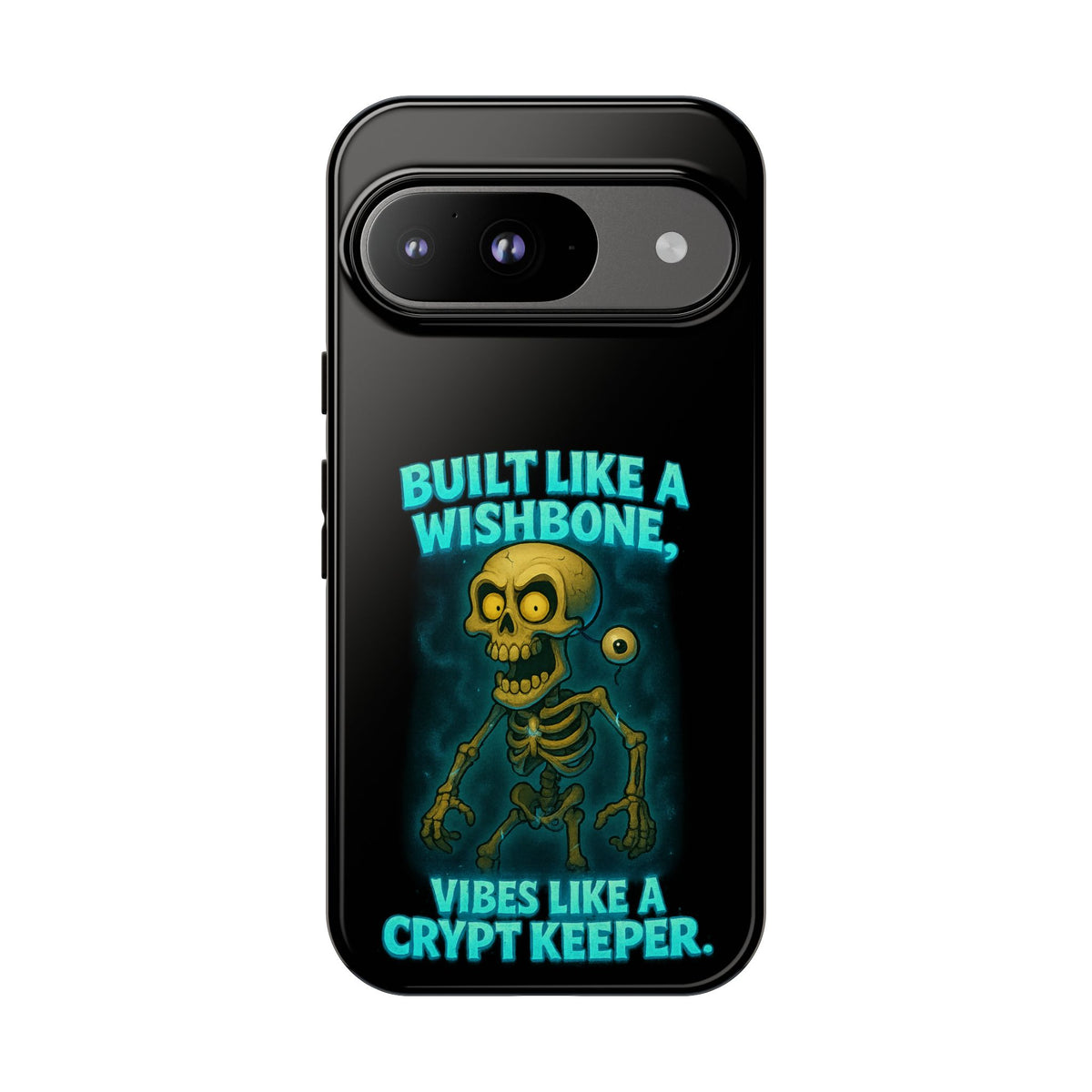 Phone Case — "Built Like a Wishbone, Vibes Like a Crypt Keeper" Skeleton Tough Case
