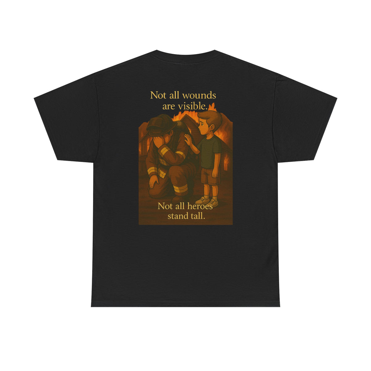 Not All Heroes Stand Tall – Firefighter Tribute Tee