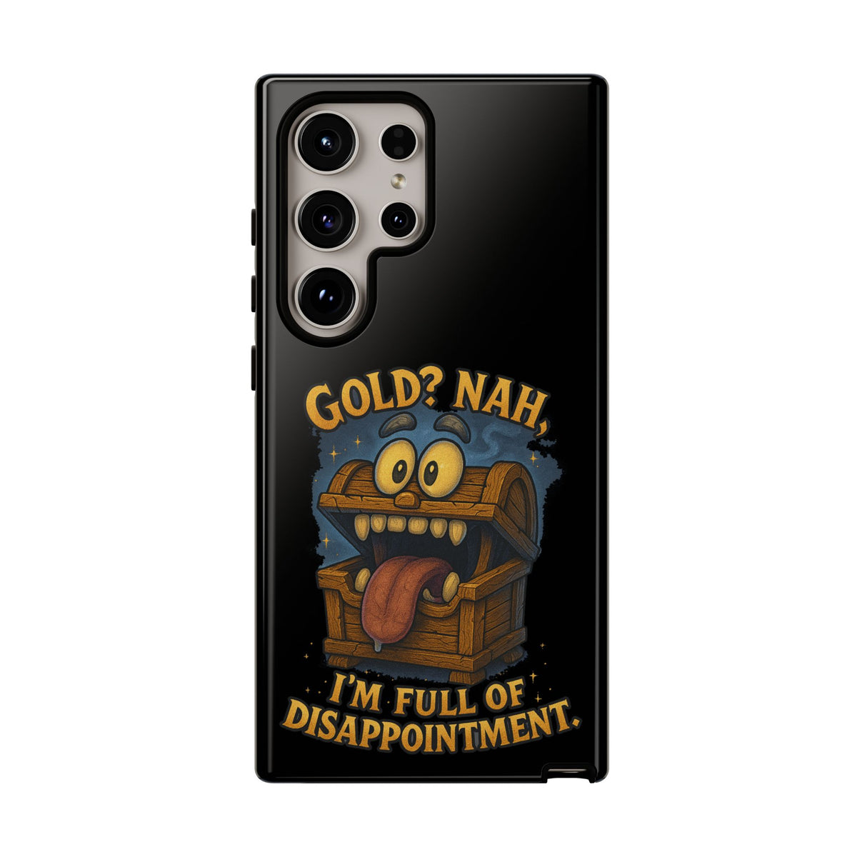 Phone Case — “Gold? Nah, I’m Full of Disappointment” Funny Treasure Chest Design