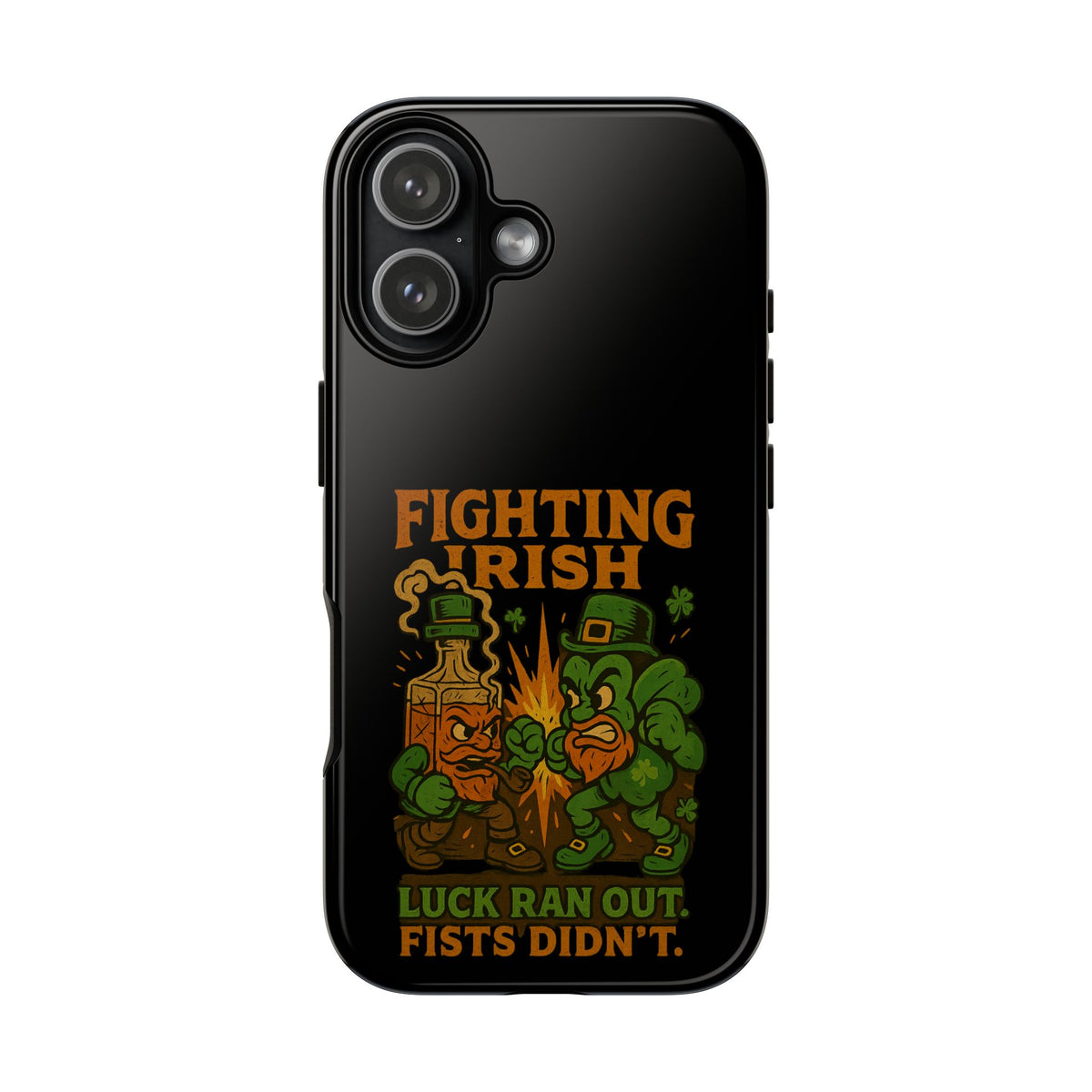 Phone Case — "Fighting Irish: Luck Ran Out, Fists Didn’t" St. Patrick’s Protective Cover