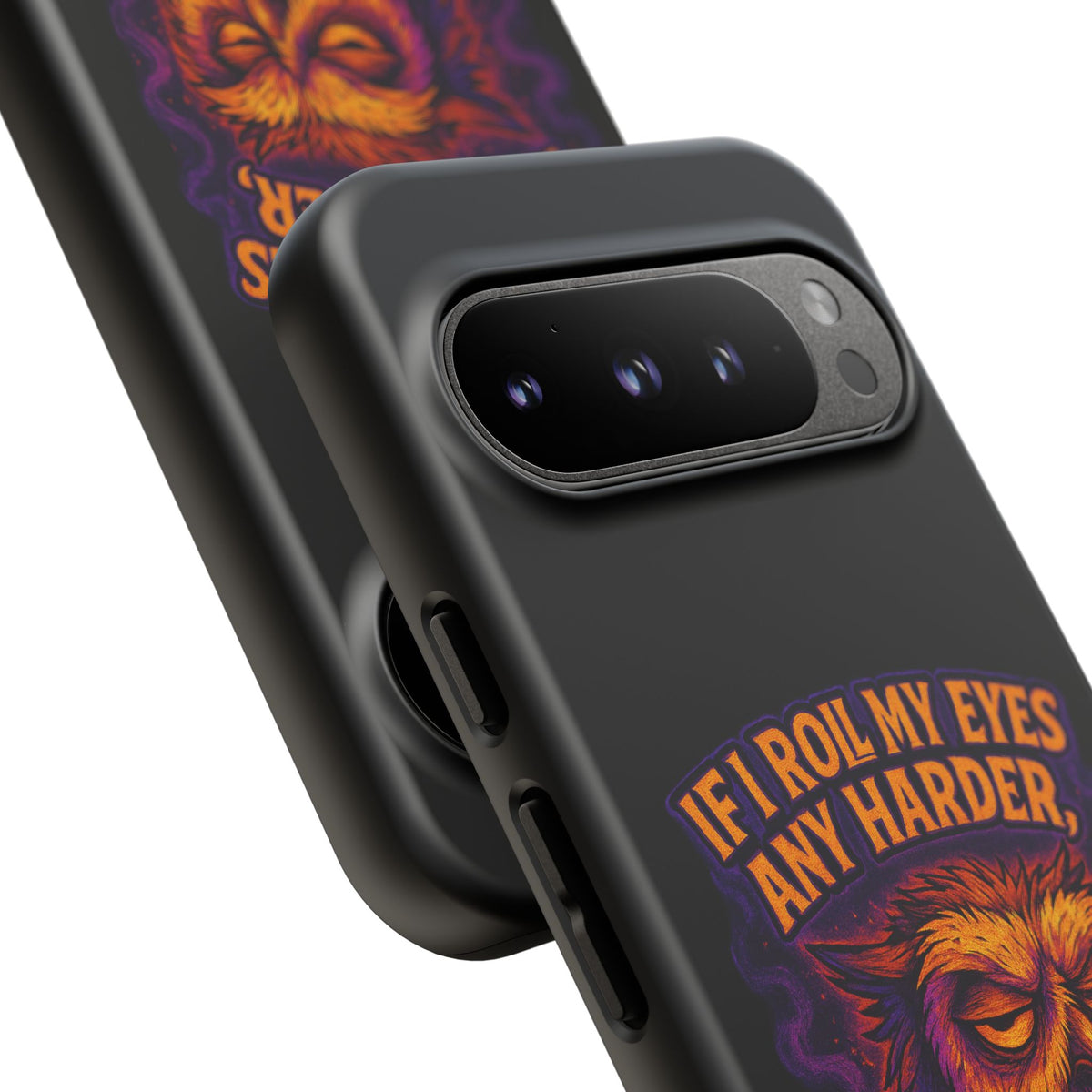 Phone Case — Grumpy Owl 'If I Roll My Eyes Any Harder, I'll Take Flight' Protective Cover