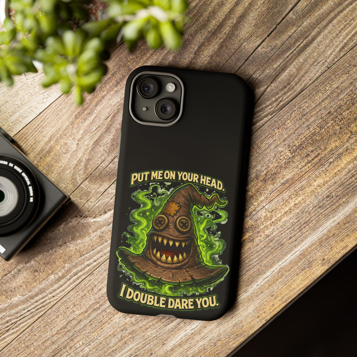 Phone Case — “Put Me On Your Head, I Double Dare You” Scary Witch Hat Design