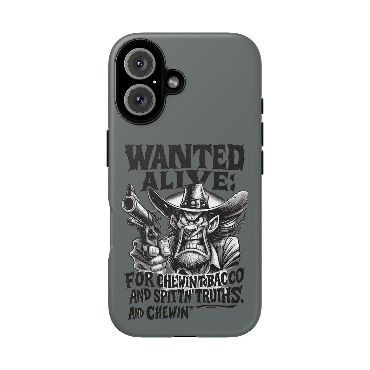 Phone Case — "Wanted Alive!" Cowboy Chewin' Tobacco Graphic