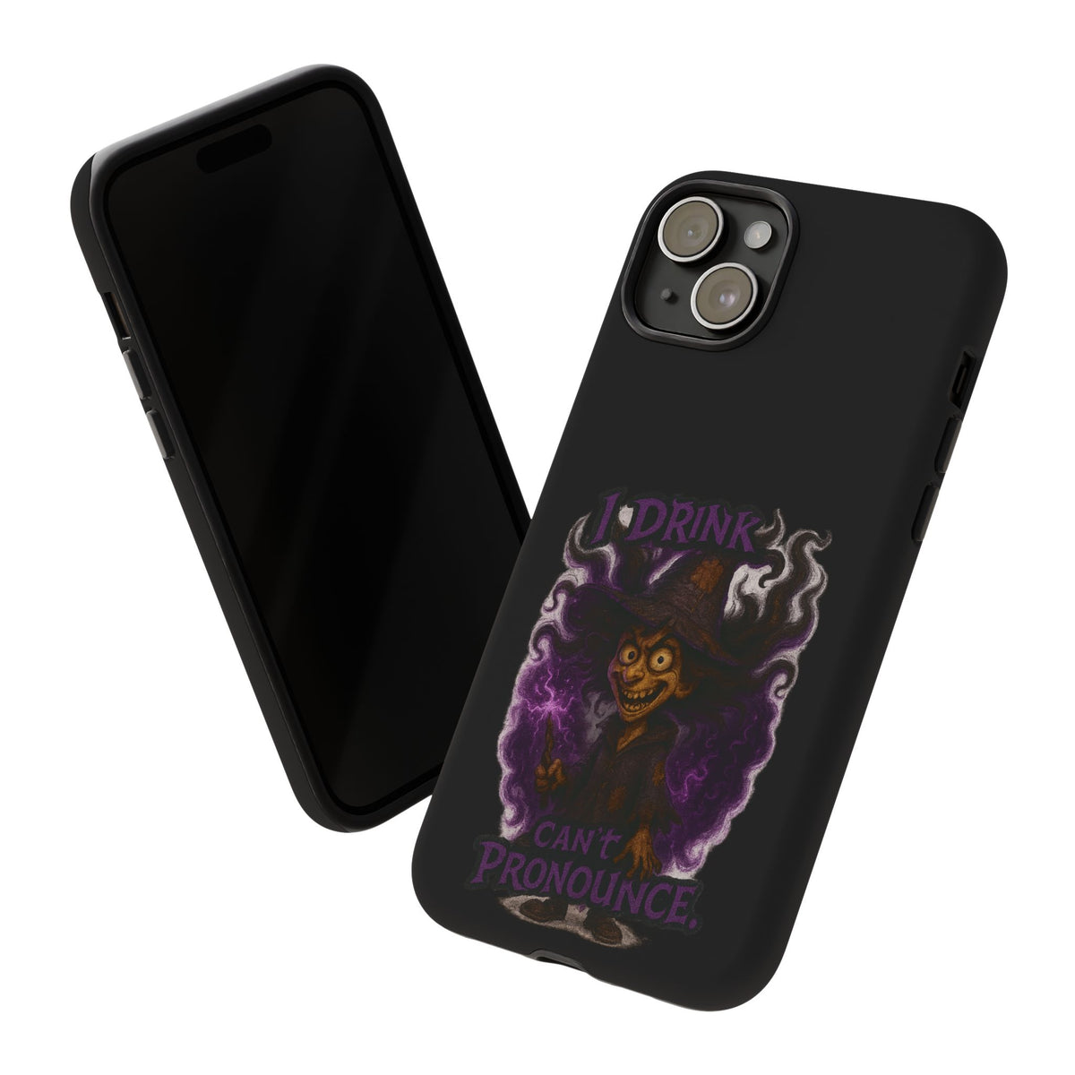 Phone Case — Witch Illustration "I Drink, Can't Pronounce" Protective Cover