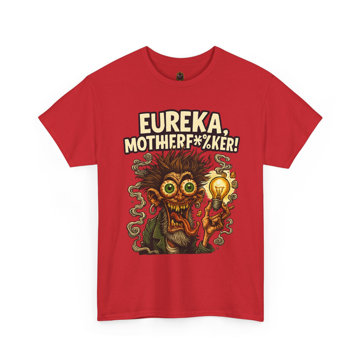 Eureka, Motherf*%ker! – Mad Genius T-Shirt