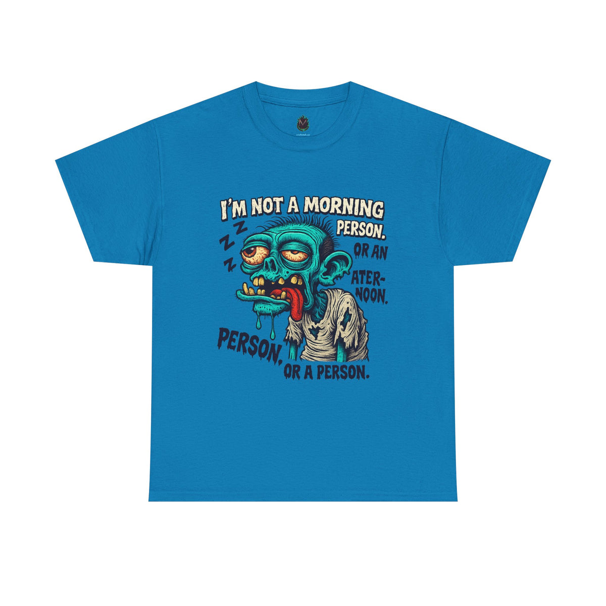 I’m Not a Morning Person… Or a Person – Grumpy Zombie Tee