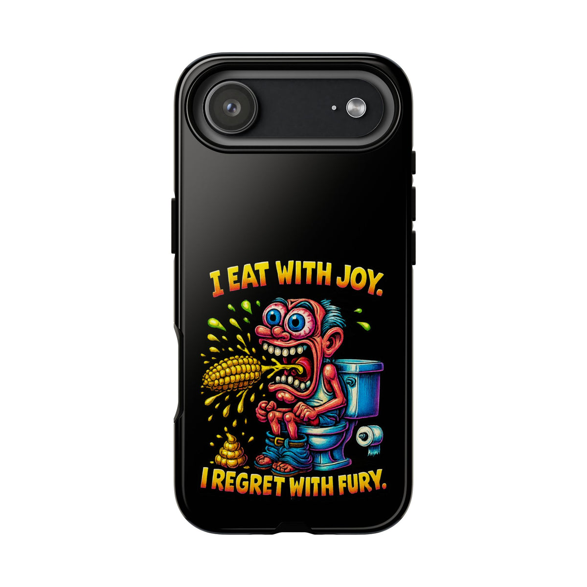 Phone Case — "I Eat With Joy, I Regret With Fury" Graphic
