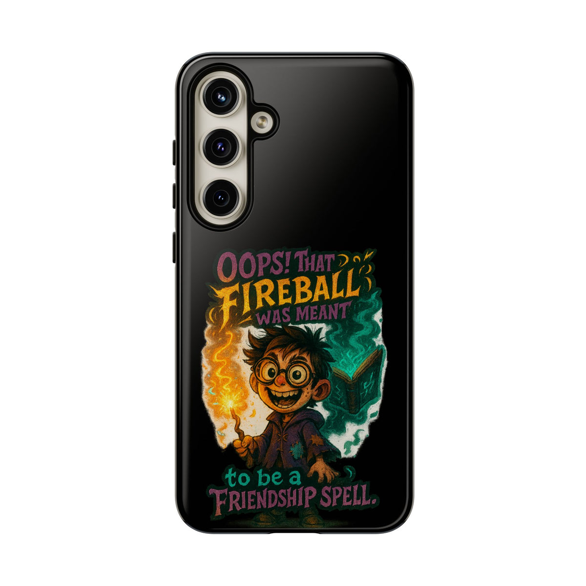 Phone Case — "Oops! That Fireball Was Meant to Be a Friendship Spell" Cute Fantasy Wizard Design
