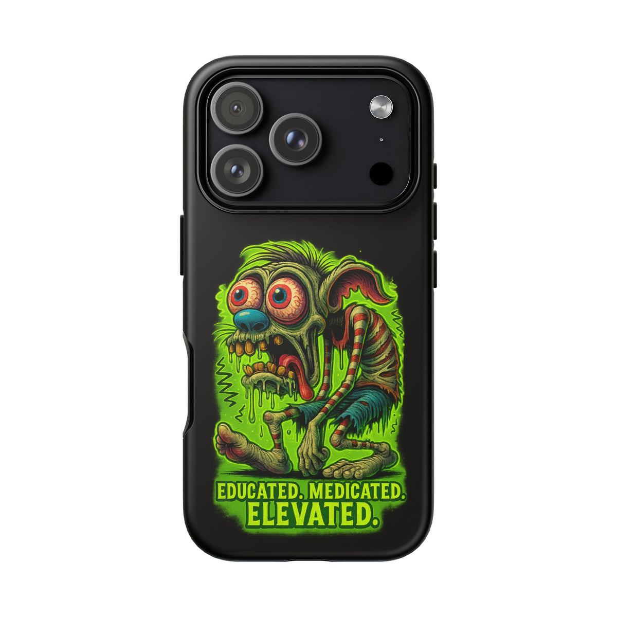 Phone Case — "Educated. Medicated. Elevated." Neon Monster Design