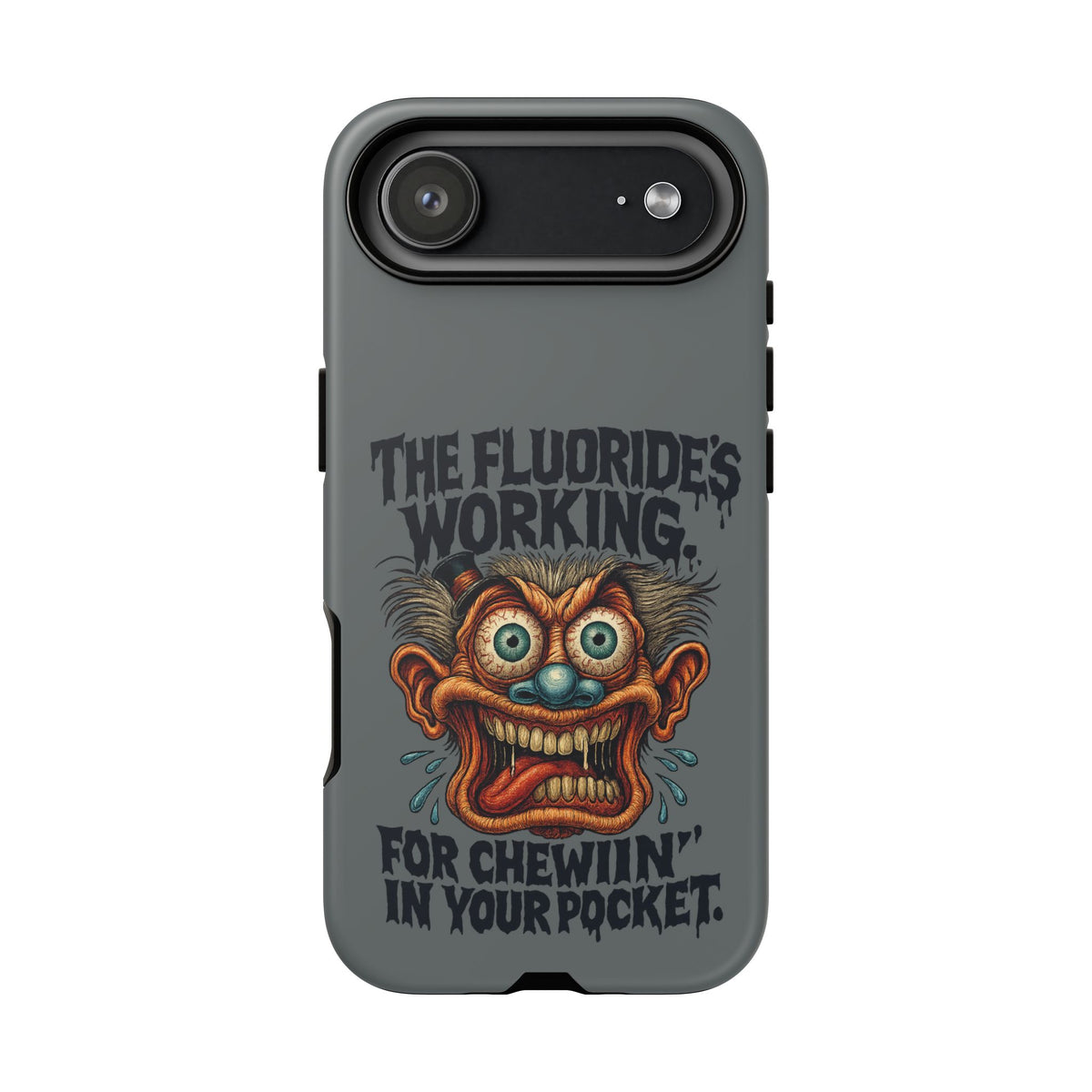 Phone Case — Retro Horror Graphic “The Fluoride’s Working” Shock Art