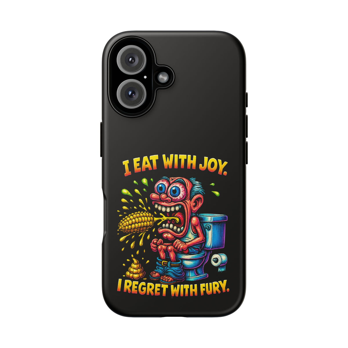 Phone Case — "I Eat With Joy, I Regret With Fury" Graphic