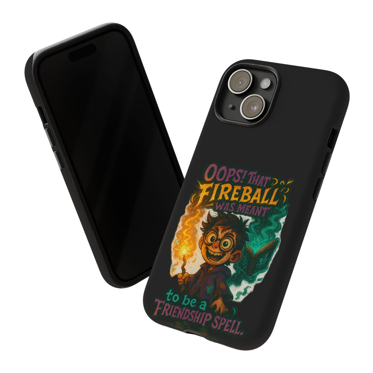 Phone Case — "Oops! That Fireball Was Meant to Be a Friendship Spell" Cute Fantasy Wizard Design