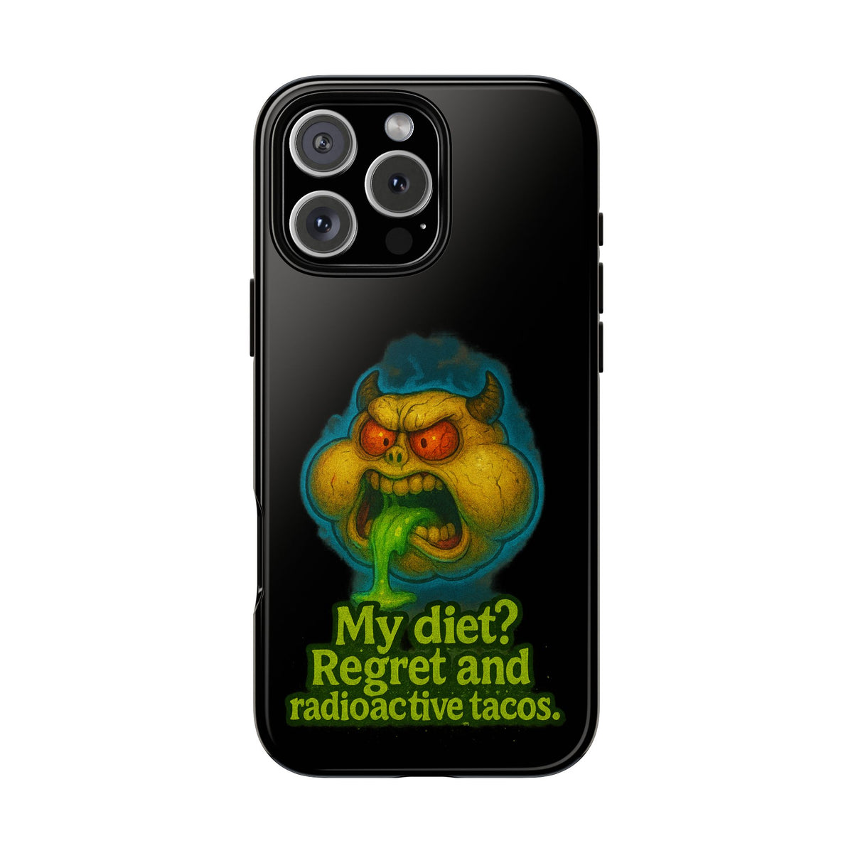 My Diet? Regret & Radioactive Tacos Phone Case — Funny Retro Monster Protective Cover
