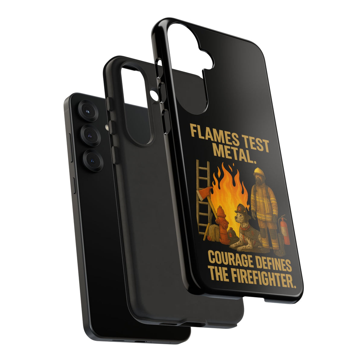 Firefighter Phone Case - "Flames Test Metal. Courage Defines the Firefighter" Protective iPhone Cover