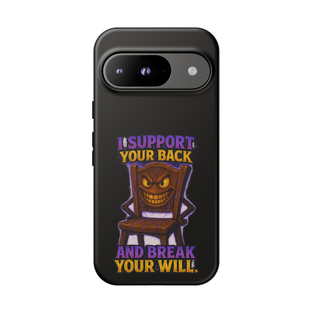 Phone Case — "I Support Your Back and Break Your Will" Funny Creepy Chair Design