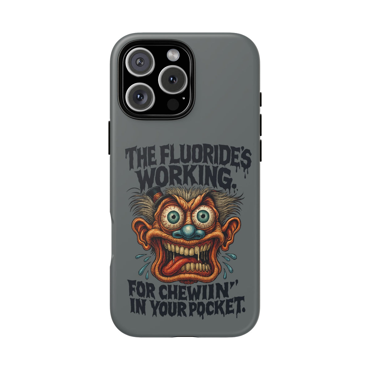 Phone Case — Retro Horror Graphic “The Fluoride’s Working” Shock Art
