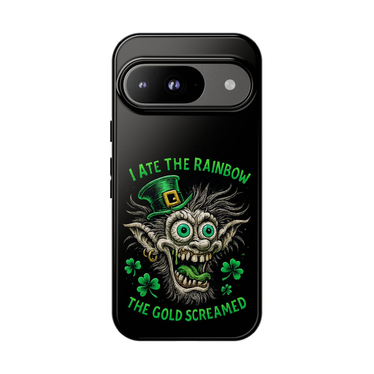 St. Patrick's Horror Phone Case — "I Ate the Rainbow, The Gold Screamed" Lucky Goblin Design