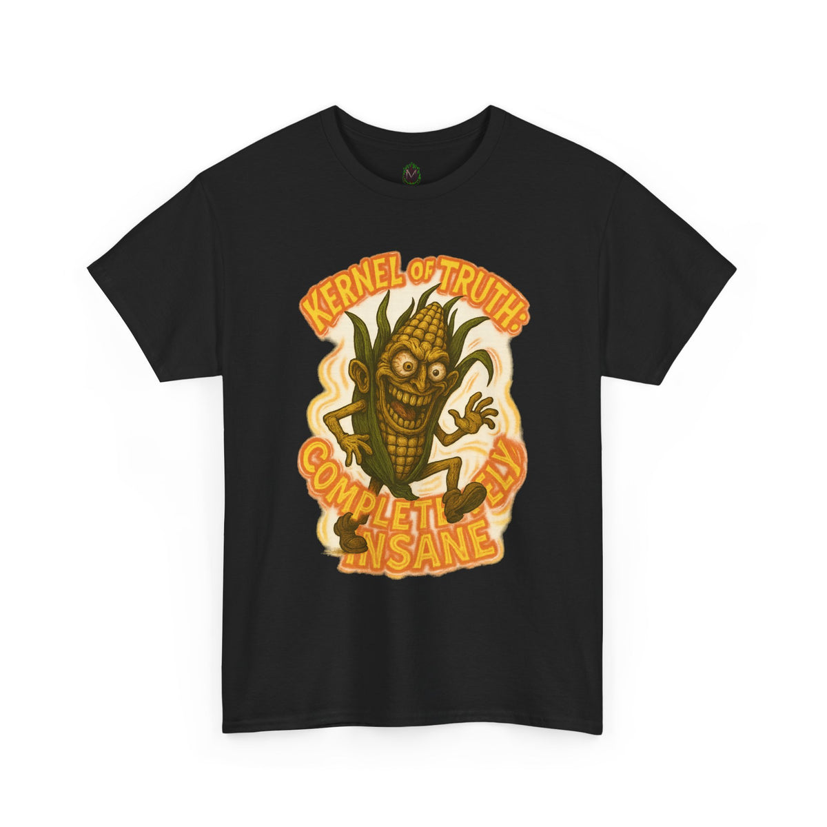Kernel of Truth – Completely Insane Corn Monster T-Shirt