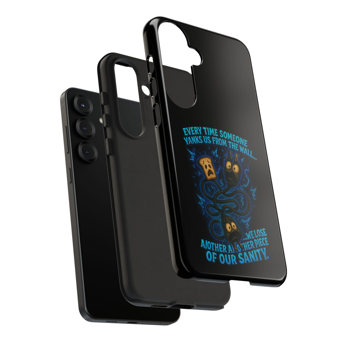 Phone Case — 'Every Time Someone Yanks Us From the Wall... We Lose Another Piece of Our Sanity' Blue Monster Design