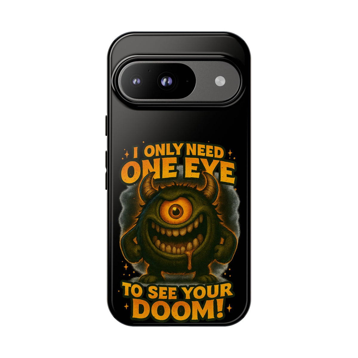 Monster One-Eye Phone Case — "I Only Need One Eye to See Your Doom"