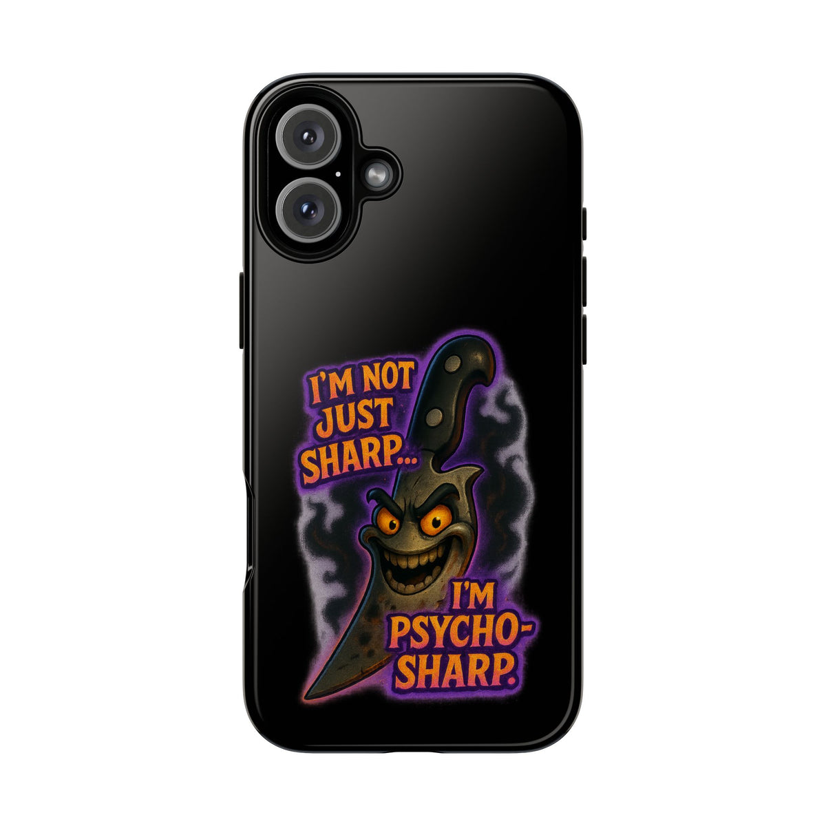 Knife Graphic Phone Case — "I'm Not Just Sharp... I'm Psycho-Sharp" Horror Phone Cover