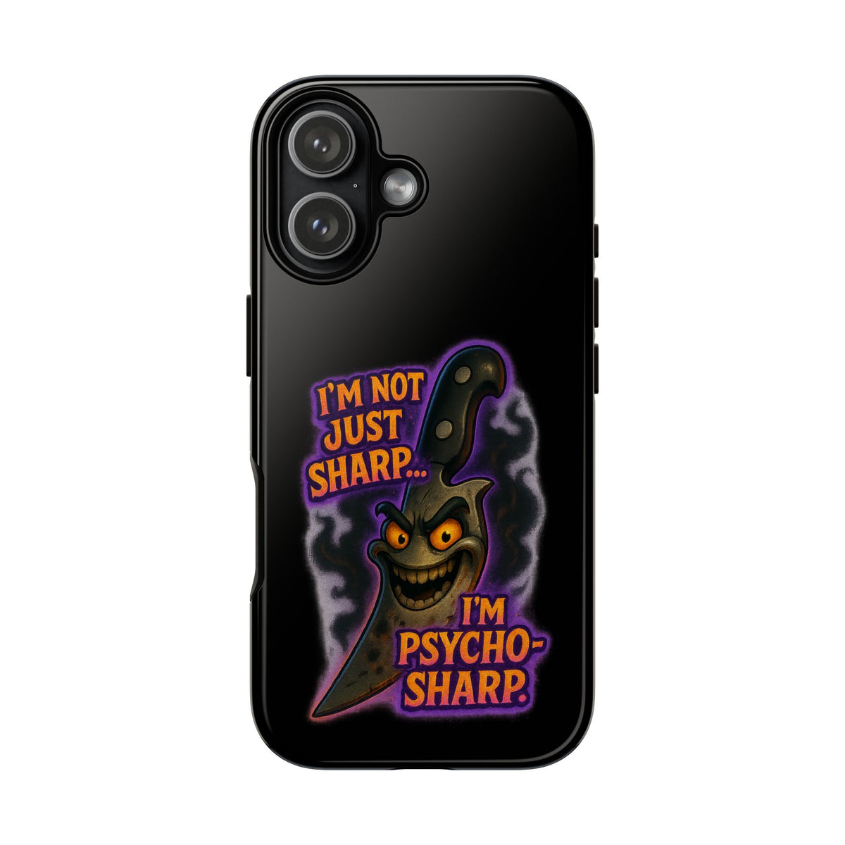 Knife Graphic Phone Case — "I'm Not Just Sharp... I'm Psycho-Sharp" Horror Phone Cover