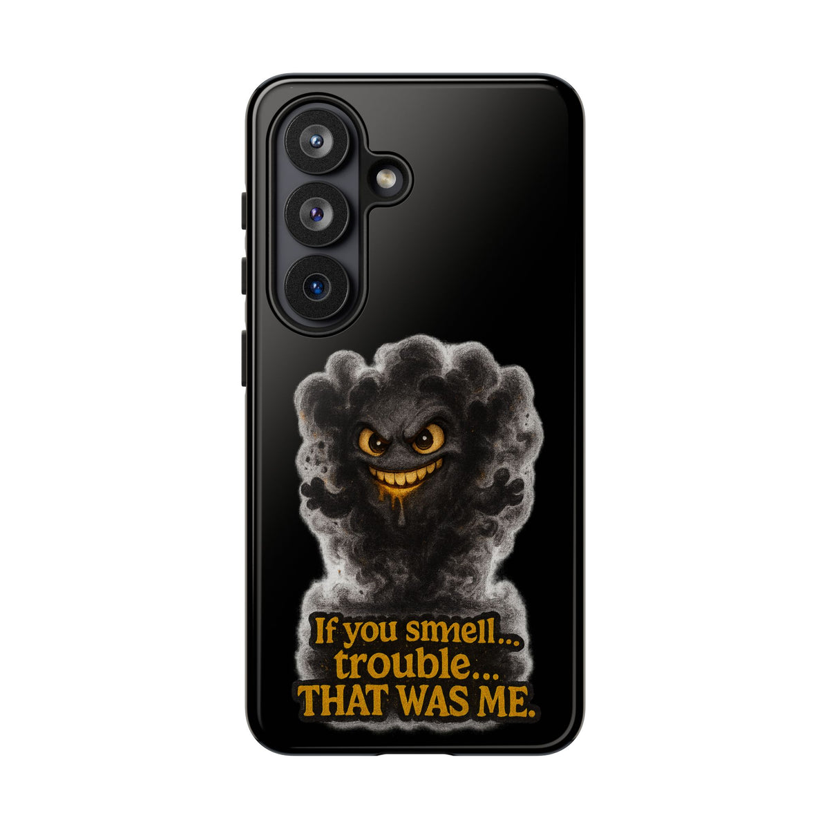 Phone Case — "If You Smell Trouble... THAT WAS ME" Smoky Mischief Protective Case
