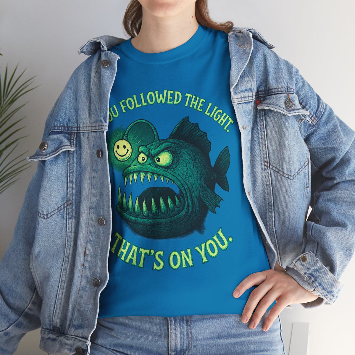 Anglerfish 'You Followed The Lure That's On You' T-Shirt | Cute Creepy Graphic