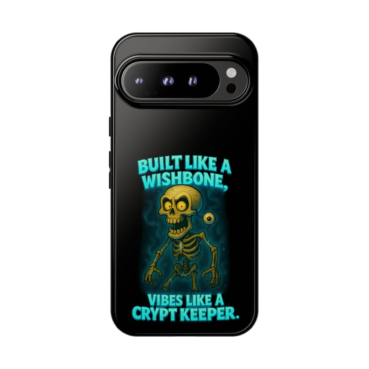 Phone Case — "Built Like a Wishbone, Vibes Like a Crypt Keeper" Skeleton Tough Case