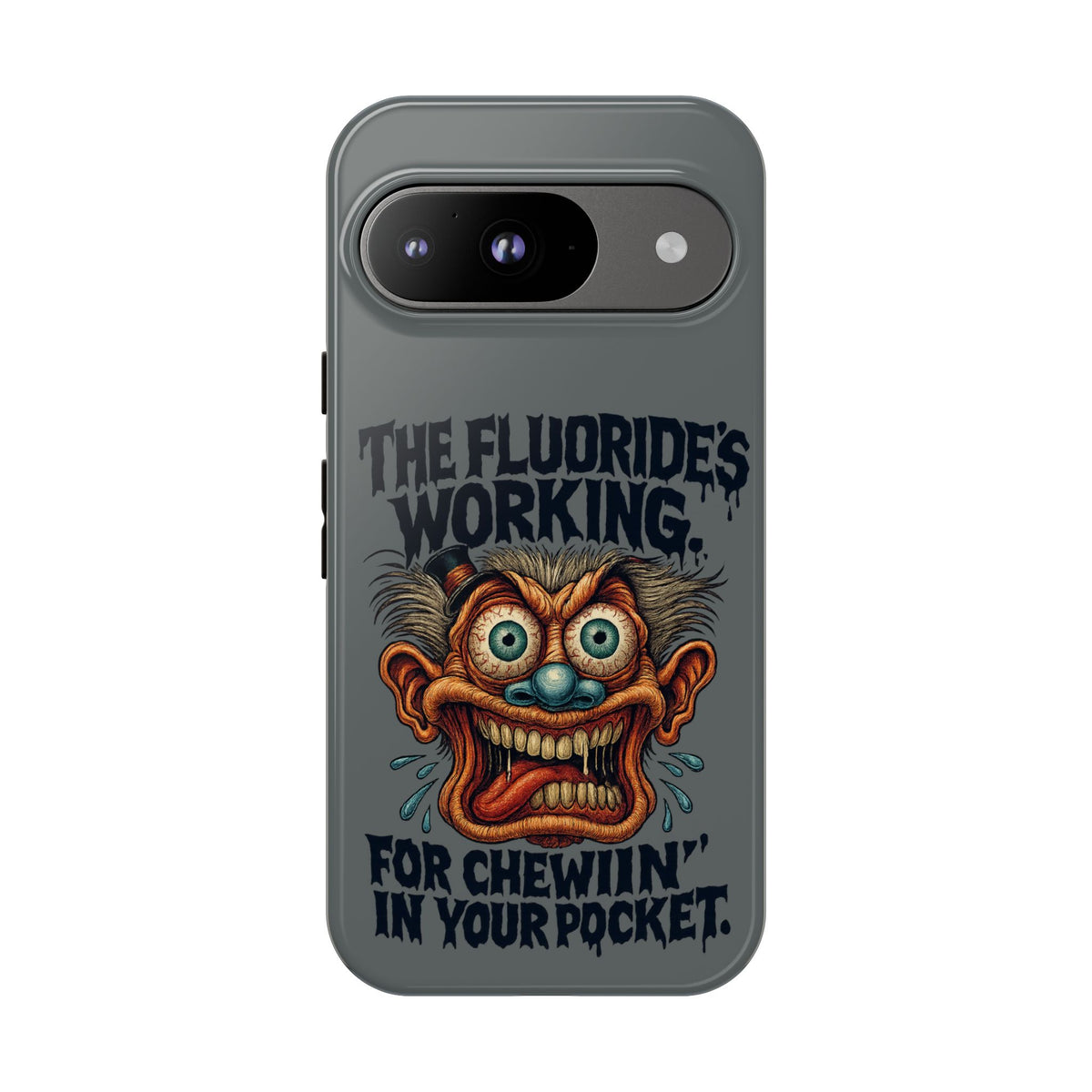 Phone Case — Retro Horror Graphic “The Fluoride’s Working” Shock Art