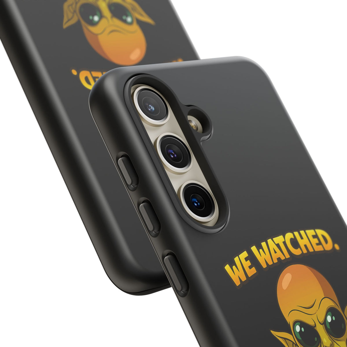 Phone Case — Funny Alien Design: "We Watched. We Judged. We Left Yelp Reviews."