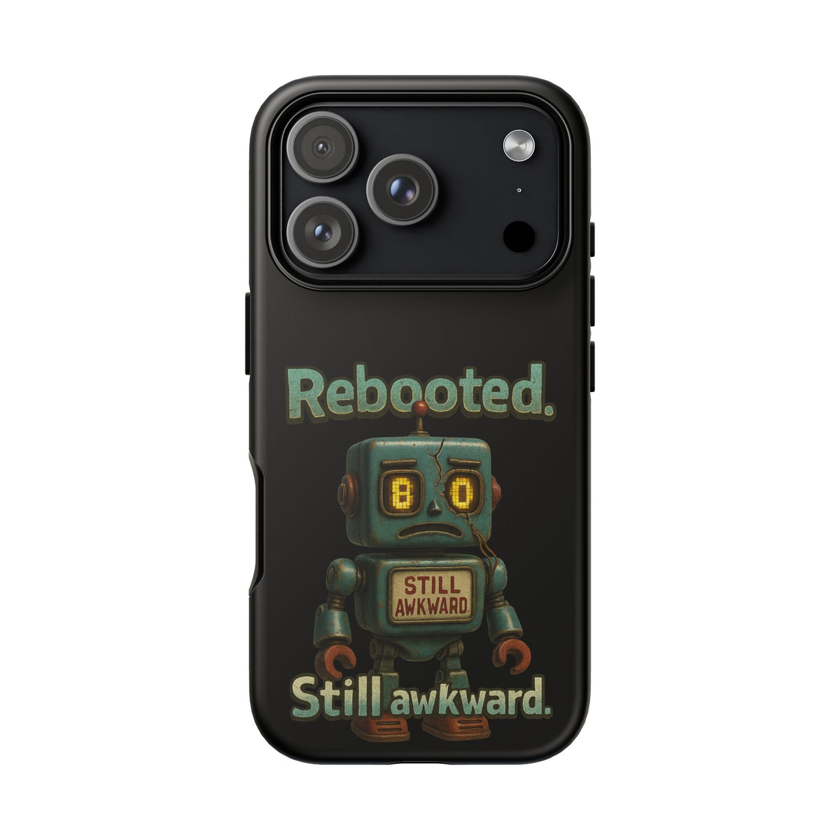 Phone Case — 'Rebooted. Still Awkward.' Retro Robot Protective Cover
