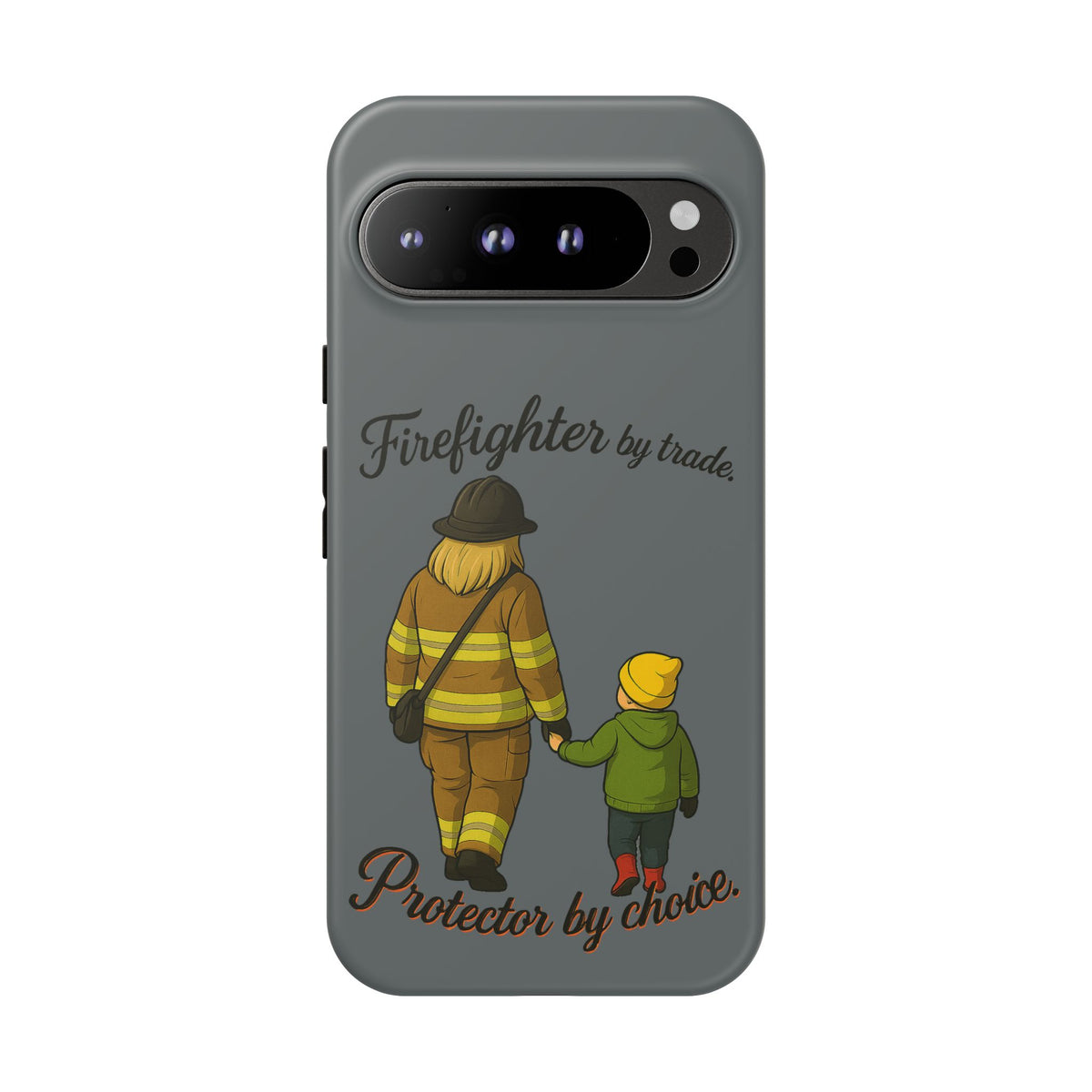 Firefighter Protector Phone Case — “Firefighter by trade, Protector by choice”