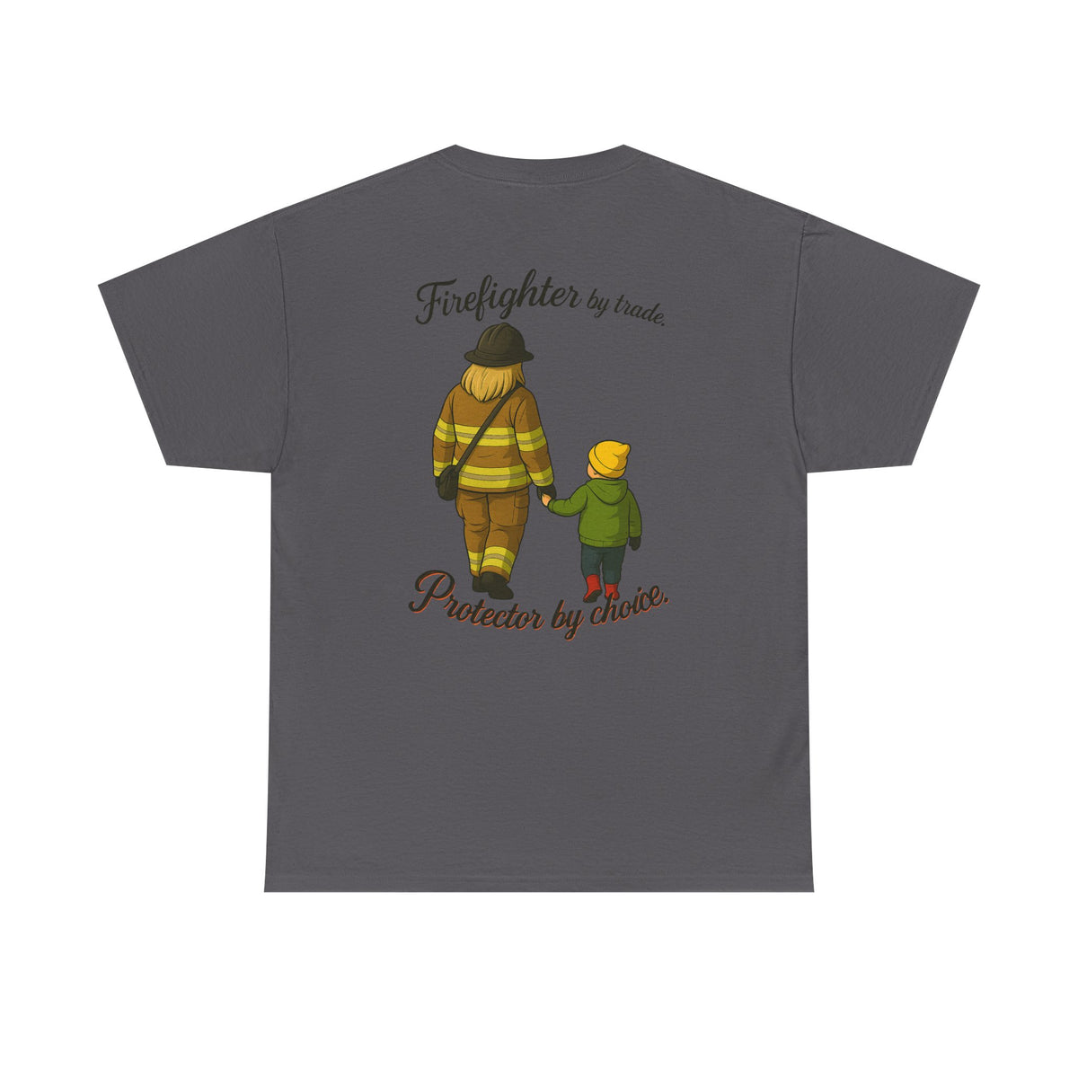Protector by Choice – Firefighter Family Tribute Tee