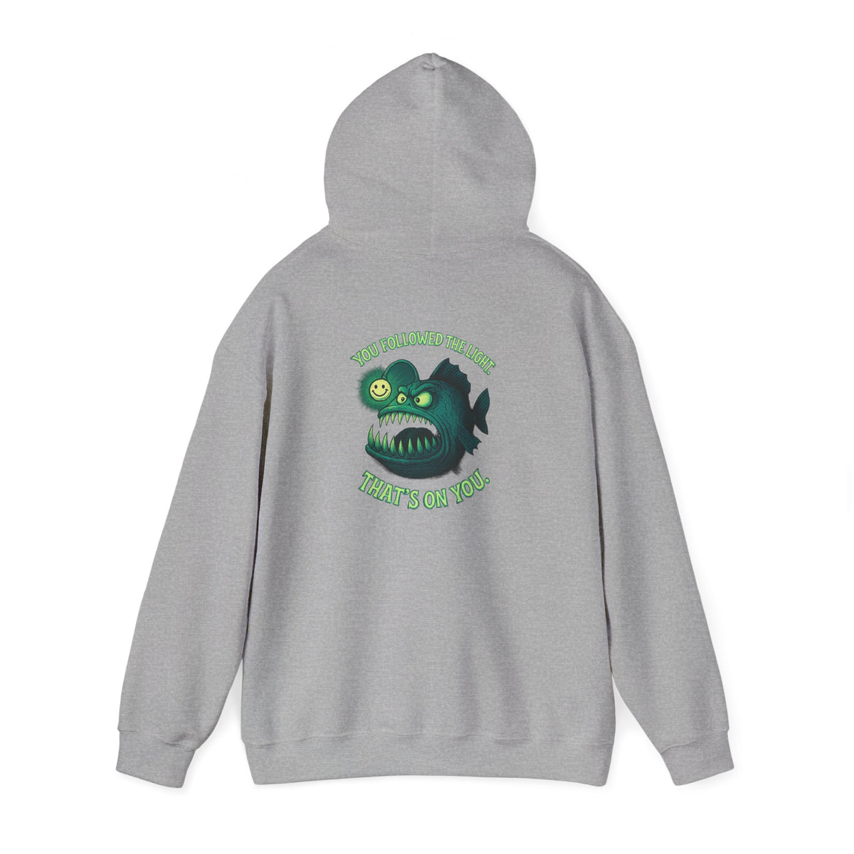 Hoodie — 'You Found the Light? That's On You.' Green Anglerfish Graphic Hooded Sweatshirt