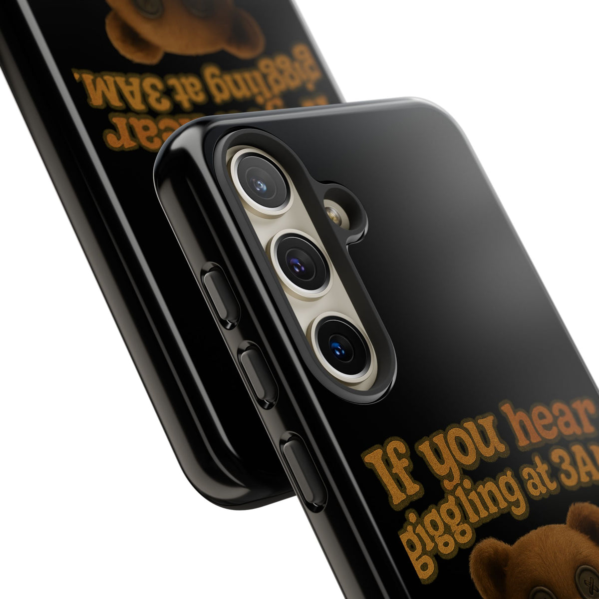 Phone Case — Creepy Teddy Design: "If you hear giggling at 3AM, that was me."
